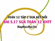 Bài 5.17 SGK Toán 12 tập 2 Kết nối tri thức